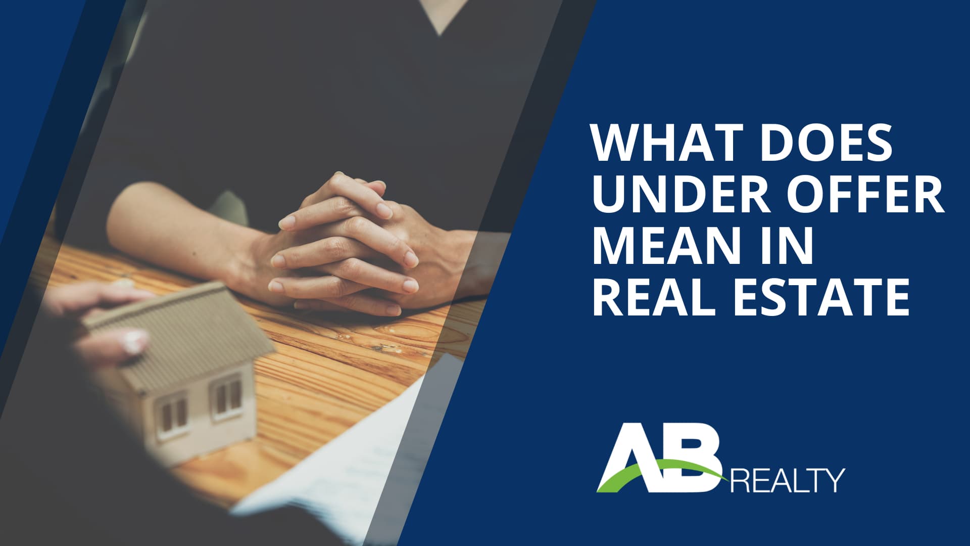 What Does Under Offer Mean In Real Estate - AB Realty